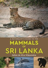 bokomslag A Naturalist's Guide to the Mammals of Sri Lanka