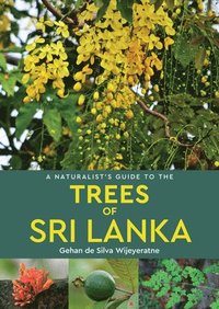 bokomslag A Naturalist's Guide to the Trees of Sri Lanka