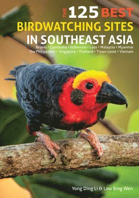 Yong Ding Li, Low Wen - 125 Best Bird Watching Sites in Southeast Asia, Häftad