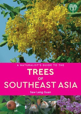 Dr Saw Leng Guann - Naturalist's Guide to the Trees of Southeast Asia, Häftad