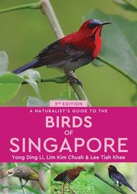 bokomslag A Naturalist's Guide to the Birds of Singapore