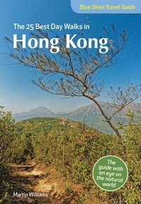 bokomslag Blue Skies Guide: The 25 Best Day Walks in Hong Kong