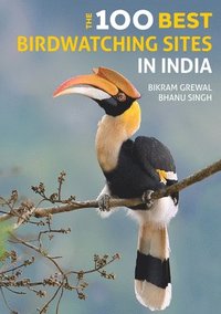 bokomslag The 100 Best Birdwatching Sites in India