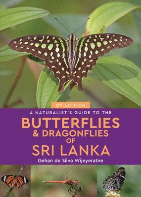 Gehan de Silva Wijeyeratne - Naturalist's Guide to the Butterflies of Sri Lanka (2nd edition), Häftad