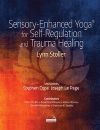 bokomslag Sensory-Enhanced Yoga(r) for Self-Regulation and Trauma Healing