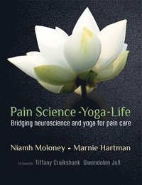 bokomslag Pain Science - Yoga - Life
