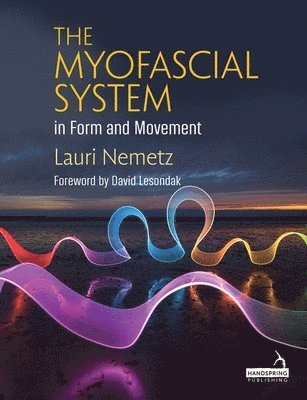 bokomslag The Myofascial System in Form and Movement