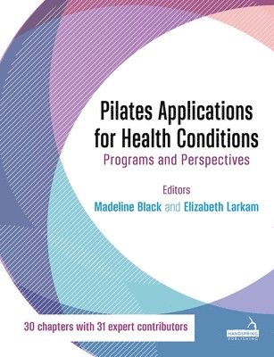 Madeline Black, Elizabeth Larkam - Pilates Applications for Health Conditions Volume 1, Häftad