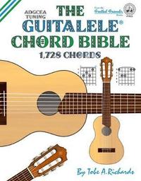 bokomslag The Guitalele Chord Bible: ADGCEA Standard Tuning 1,728 Chords