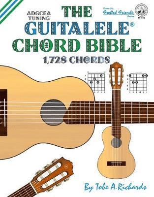 The Guitalele Chord Bible: ADGCEA Standard Tuning 1,728 Chords 1