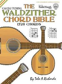 bokomslag The Waldzither Chord Bible: CGCEG Standard 'C' Tuning 1,728 Chords