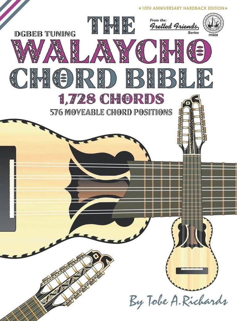 The Walaycho Chord Bible: DGBEB Standard Tuning 1,728 Chords