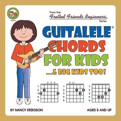 Guitalele Chords For Kids...& Big Kids Too! 1