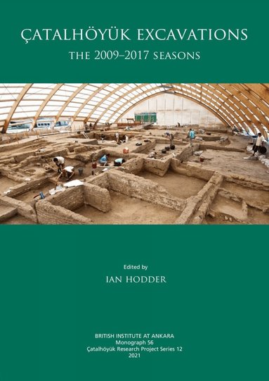 Ian Hodder - Çatalhöyük Excavations, Inbunden