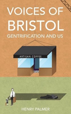 bokomslag Voices of Bristol: : Gentrification and Us