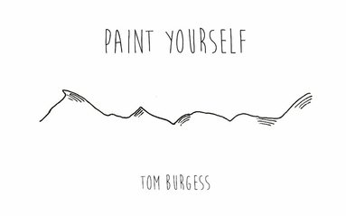 Tom Burgess - Paint Yourself, Häftad