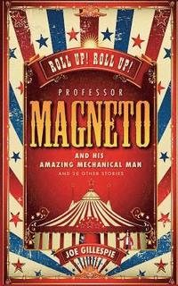 bokomslag Professor Magneto and His Amazing Mechanical Man