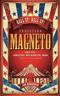 Professor Magneto and His Amazing Mechanical Man 1