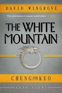 bokomslag The White Mountain: Book 8 Chung Kuo