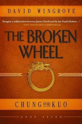 The Broken Wheel: Book 7 Chung Kuo 1