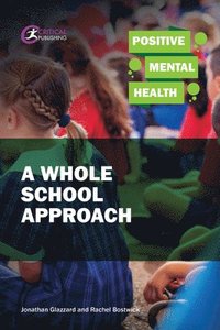 bokomslag Positive Mental Health: A Whole School Approach