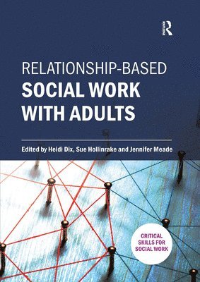 bokomslag Relationship-based Social Work with Adults