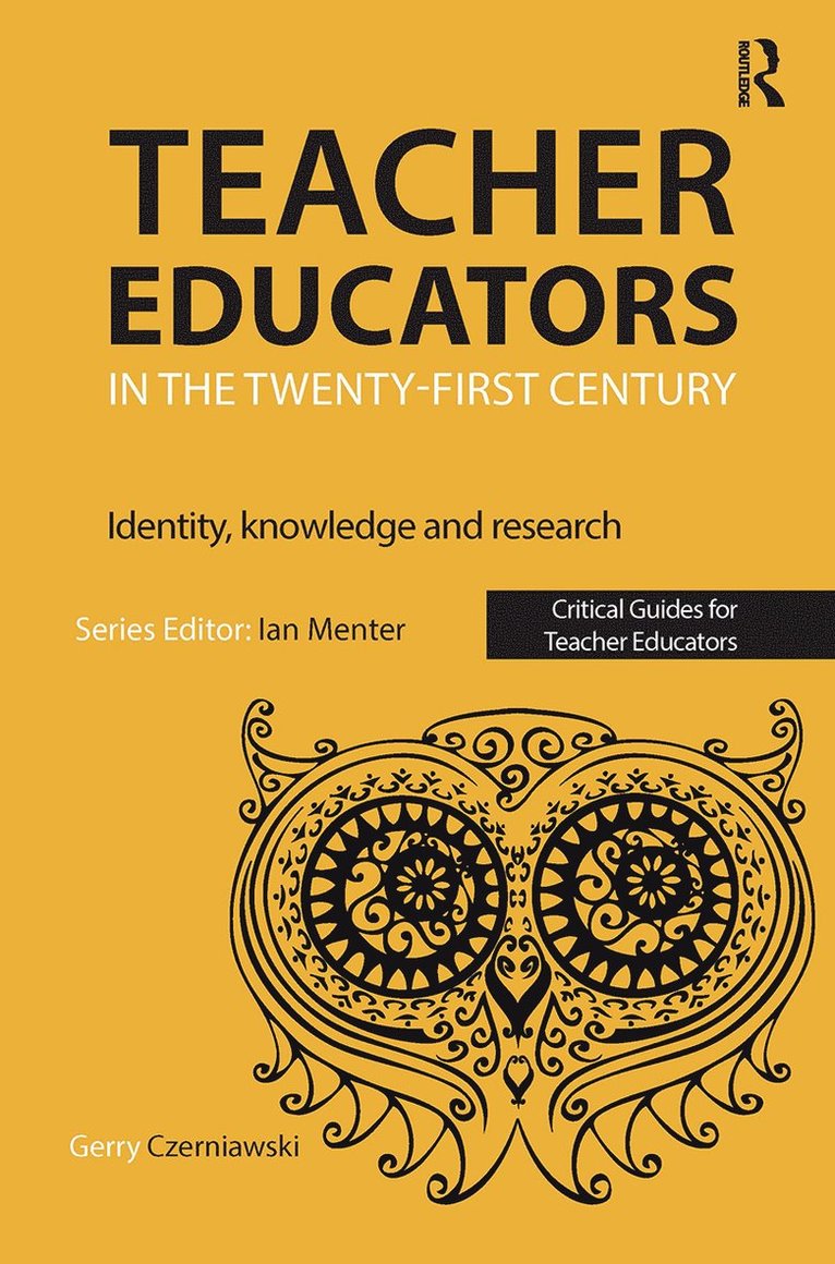 Teacher Educators in the Twenty-first Century 1