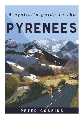 Peter Cossins - Cyclist's Guide to the Pyrenees, Inbunden