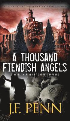 J F Penn, J. F. Penn - Thousand Fiendish Angels, Inbunden