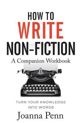 bokomslag How To Write Non-Fiction Companion Workbook