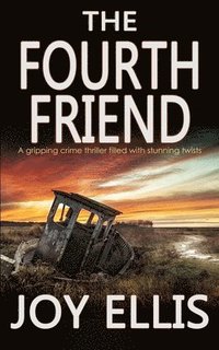 bokomslag THE FOURTH FRIEND a gripping crime thriller full of stunning twists
