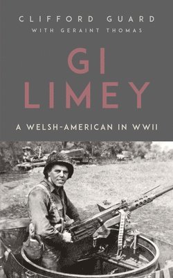 Clifford Guard, Geraint Thomas - Gi Limey - A Welsh-American in Wwii, Häftad
