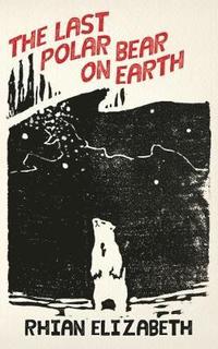 bokomslag last polar bear on earth