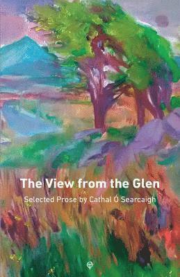 Cathal Ó Searcaigh - View from the Glen, Häftad