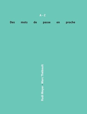 Marc Thébault - Des mots de passe en proche, Inbunden