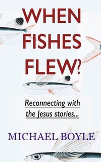 bokomslag When Fishes Flew?