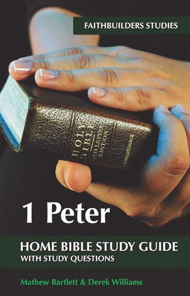 bokomslag 1 Peter Faithbuilders Bible Study Guide