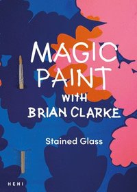 bokomslag Magic Paint with Brian Clarke: Stained Glass