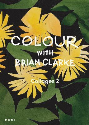 Colour with Brian Clarke: Collages 2 1