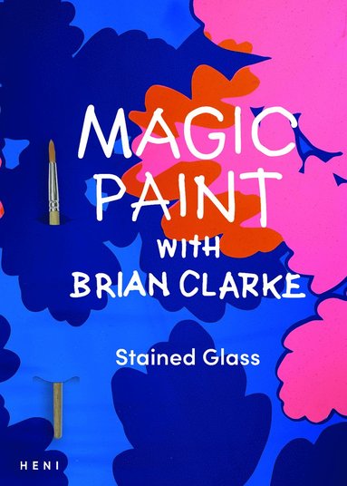 bokomslag Magic Paint with Brian Clarke: Stained Glass