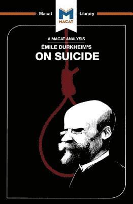 An Analysis of Emile Durkheim's On Suicide 1