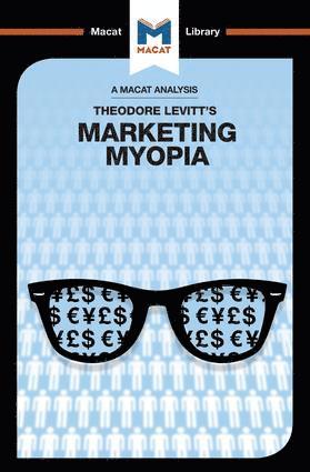 An Analysis of Theodore Levitt's Marketing Myopia 1