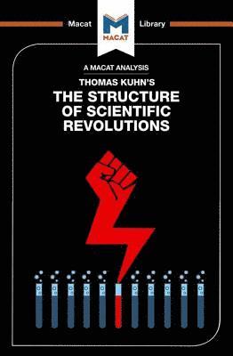 An Analysis of Thomas Kuhn's The Structure of Scientific Revolutions 1
