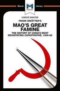 bokomslag An Analysis of Frank Dikotter's Mao's Great Famine