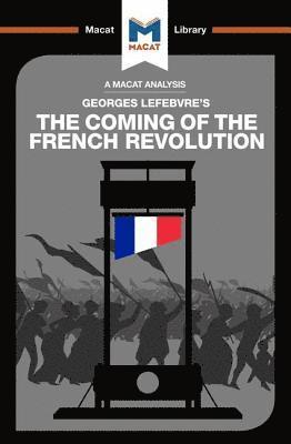 An Analysis of Georges Lefebvre's The Coming of the French Revolution 1