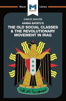 Analysis of Hanna Batatu's The Old Social Classes and the Revolutionary Movements of Iraq