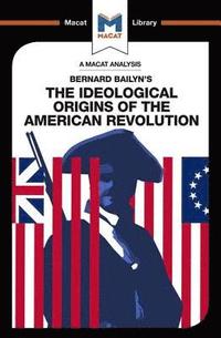 bokomslag An Analysis of Bernard Bailyn's The Ideological Origins of the American Revolution
