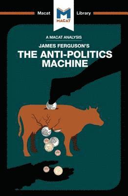 bokomslag An Analysis of James Ferguson's The Anti-Politics Machine