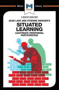 bokomslag An Analysis of Jean Lave and Etienne Wenger's Situated Learning