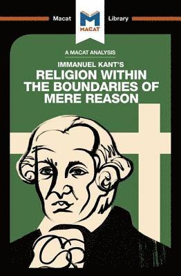 An Analysis of Immanuel Kant's Religion within the Boundaries of Mere Reason 1